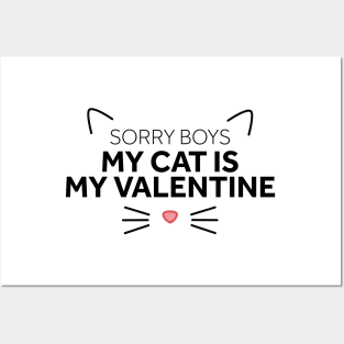 Sorry Boys My Cat is My Valentine Posters and Art